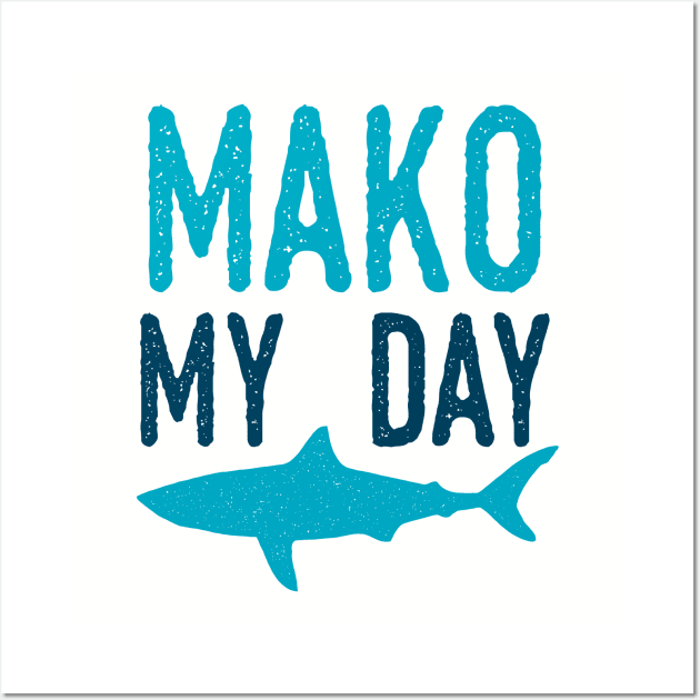 Mako My Day Wall Art by oddmatter